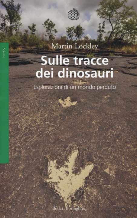 Könyv Sulle tracce dei dinosauri. Esplorazioni di un mondo perduto Martin Lockley
