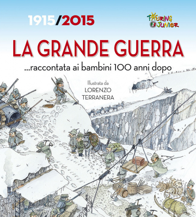 Książka La Grande Guerra... raccontata ai bambini 100 anni dopo. 1915-2015 Cinzia Rando