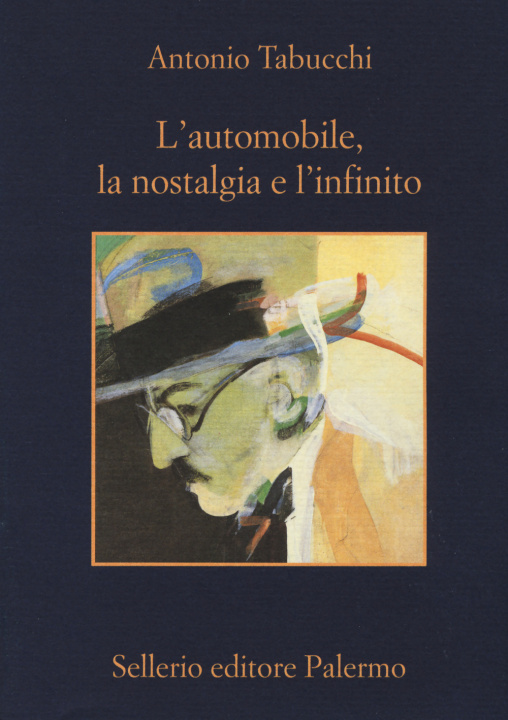 Kniha L'automobile e la nostalgia dell'infinito Antonio Tabucchi