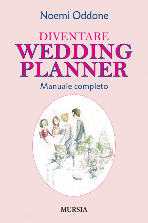 Книга Diventare wedding planner. Manuale completo Noemi Oddone