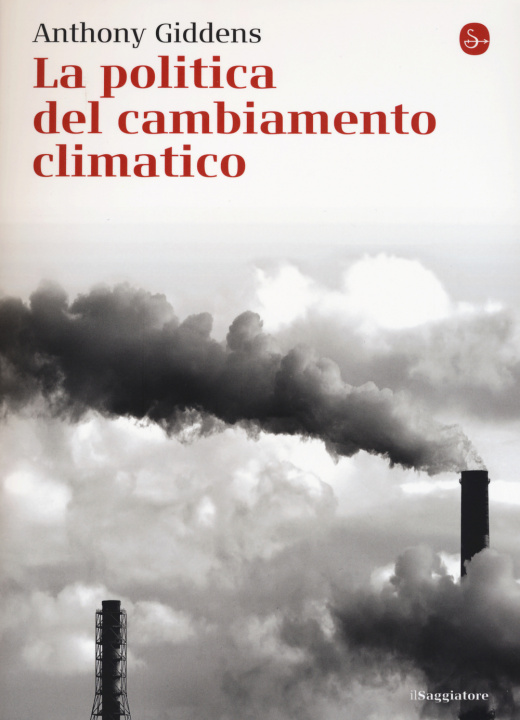 Kniha La politica del cambiamento climatico Anthony Giddens