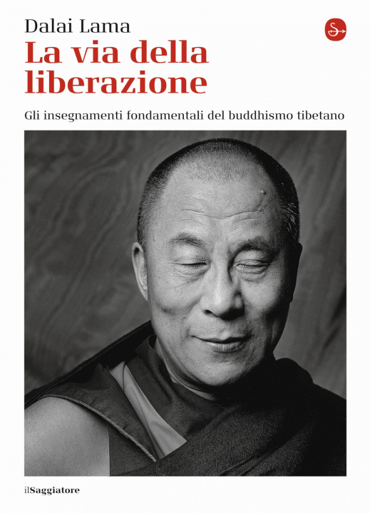 Kniha La via della liberazione. Gli insegnamenti fondamentali del buddhismo tibetano Gyatso Tenzin (Dalai Lama)