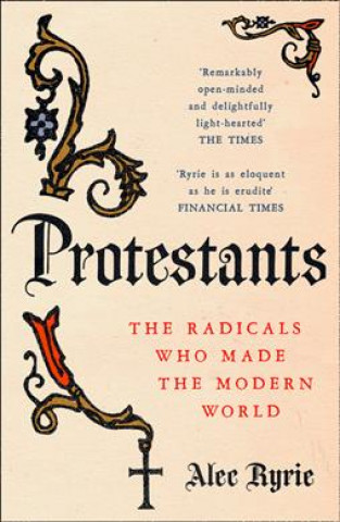 Livre Protestants Professor Alec Ryrie