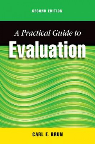 Книга Practical Guide to Evaluation, Second Edition Carl Brun