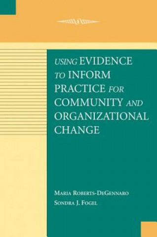 Carte Using Evidence to Reform Practice for Community and Organizational Change Maria Roberts-Degennaro