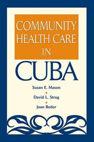 Kniha Community Health Care in Cuba Susan E. Mason