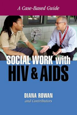 Книга Social Work With HIV and AIDS Diana Rowan