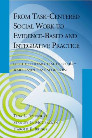 Książka From Task-Centered Social Work to Evidence-Based and Integrative Practice Tina L. Rzepnicki