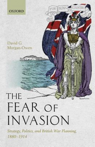 Carte Fear of Invasion David G. Morgan-Owen