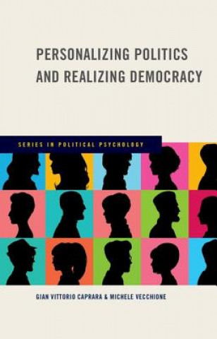 Könyv Personalizing Politics and Realizing Democracy Gian-Vittorio Caprara