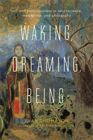 Kniha Waking, Dreaming, Being Evan Thompson