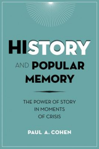 Kniha History and Popular Memory Paul A. Cohen