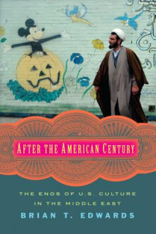 Carte After the American Century Brian T. Edwards
