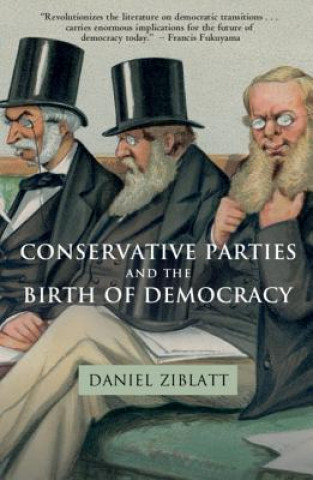 Carte Conservative Parties and the Birth of Democracy Daniel Ziblatt