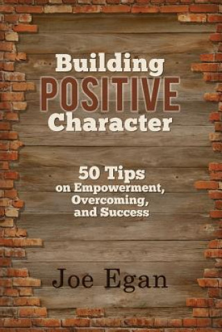Kniha Building Positive Character Joe Egan