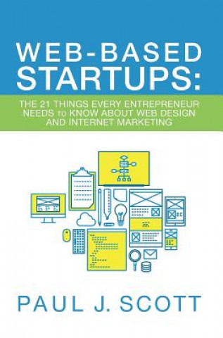 Knjiga Web-Based Startups PAUL J. SCOTT