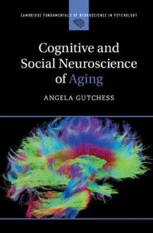 Könyv Cognitive and Social Neuroscience of Aging GUTCHESS  ANGELA
