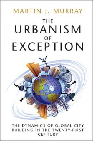 Kniha Urbanism of Exception Martin J. Murray