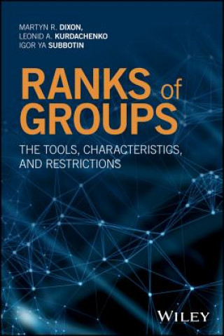 Knjiga Ranks of Groups - The Tools, Characteristics, and Restrictions Martyn R. Dixon