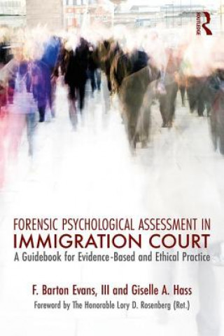 Könyv Forensic Psychological Assessment in Immigration Court Barton (George Washington University School of Medicine Washington DC USA) Evans