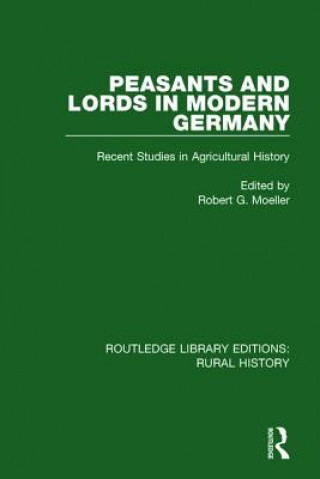 Carte Peasants and Lords in Modern Germany 