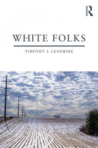 Kniha White Folks Timothy Lensmire