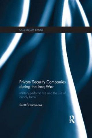 Könyv Private Security Companies during the Iraq War Scott Fitzsimmons