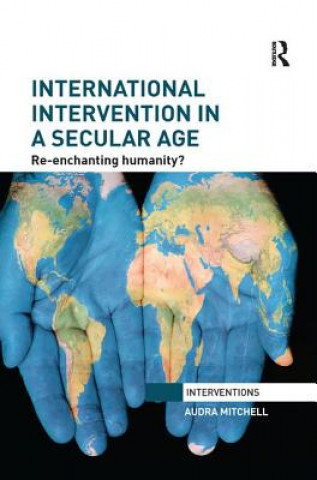 Carte International Intervention in a Secular Age Audra Mitchell