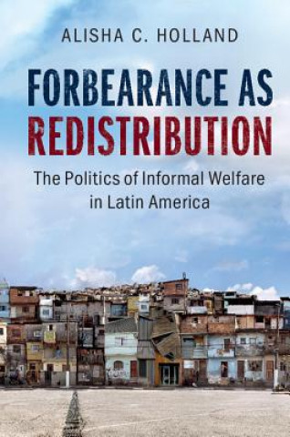 Kniha Forbearance as Redistribution Alisha C. Holland