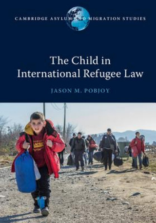 Buch Child in International Refugee Law Jason M. Pobjoy