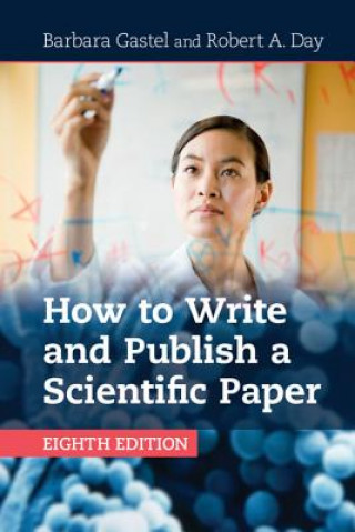 Könyv How to Write and Publish a Scientific Paper Barbara Gastel