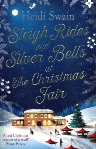 Könyv Sleigh Rides and Silver Bells at the Christmas Fair HEIDI SWAIN