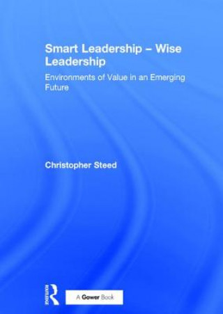Könyv Smart Leadership - Wise Leadership Christopher Steed