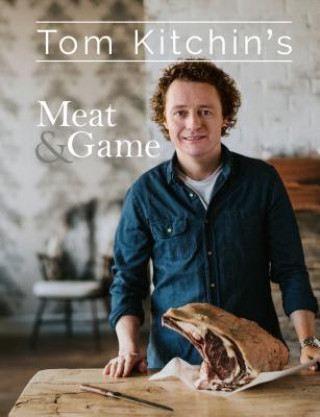 Kniha Tom Kitchin's Meat and Game Tom Kitchin