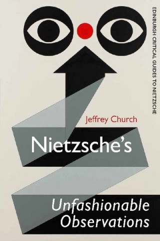 Книга Nietzsche'S Unfashionable Observations Jeffrey Church