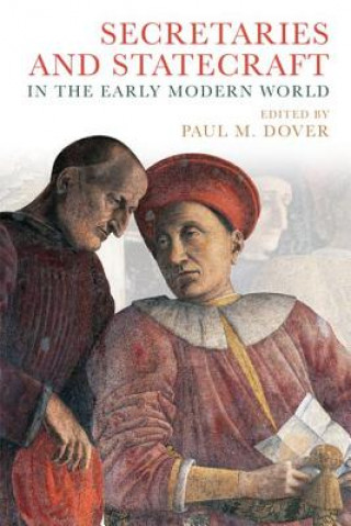 Książka Secretaries and Statecraft in the Early Modern World DOVER  PAUL M