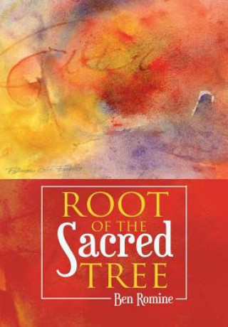 Kniha Root of the Sacred Tree BEN ROMINE