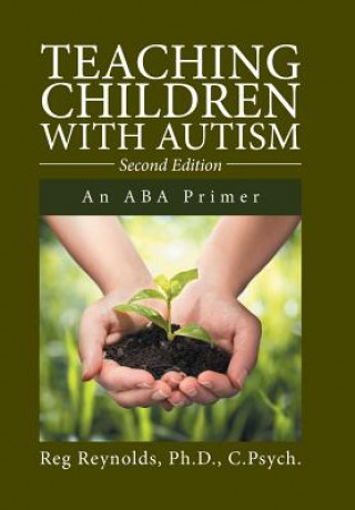 Kniha Teaching Children with Autism PH.D. C.PS REYNOLDS