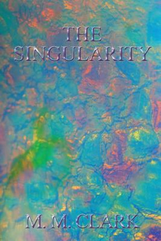 Livre Singularity M. M. Clark