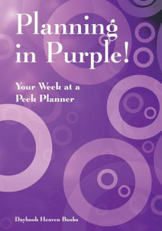 Книга Planning in Purple! Your Week at a Peek Planner DAYBOOK HEAVEN  BOOK