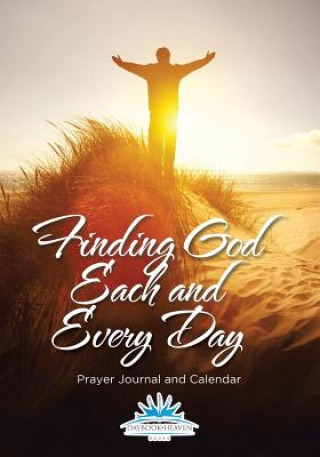 Knjiga Finding God Each and Every Day. Prayer Journal and Calendar DAYBOOK HEAVEN  BOOK