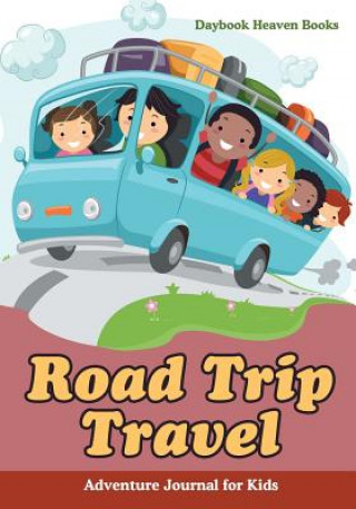 Knjiga Road Trip Travel Adventure Journal for Kids DAYBOOK HEAVEN  BOOK