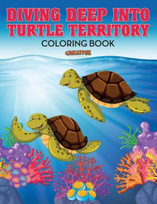 Knjiga Diving Deep into Turtle Territory Coloring Book CREATIVE PLAYBOOKS