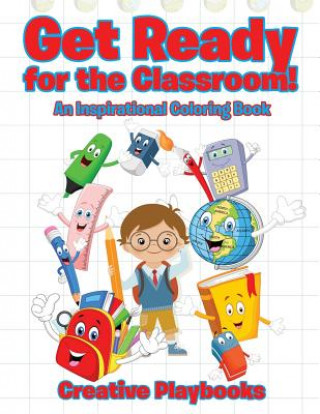 Książka Get Ready for the Classroom! an Inspiration Coloring Book CREATIVE PLAYBOOKS