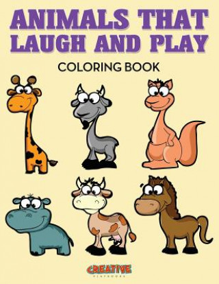 Carte Animals That Laugh and Play Coloring Book CREATIVE PLAYBOOKS