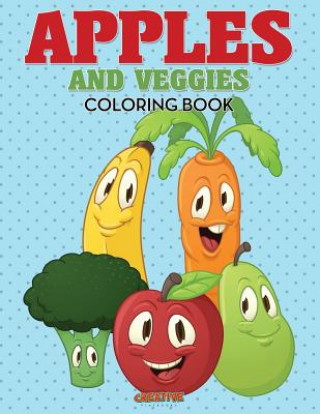 Kniha Apples and Veggies Coloring Book CREATIVE PLAYBOOKS