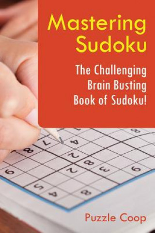 Kniha Mastering Sudoku PUZZLE COOP  BOOKS