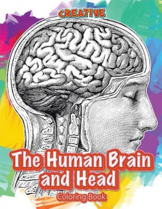 Carte Human Brain and Head Coloring Book CREATIVE PLAYBOOKS