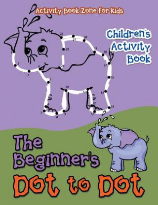 Carte Beginner's Dot to Dot Children's Activity Book ACTIVITY BOOK ZONE F