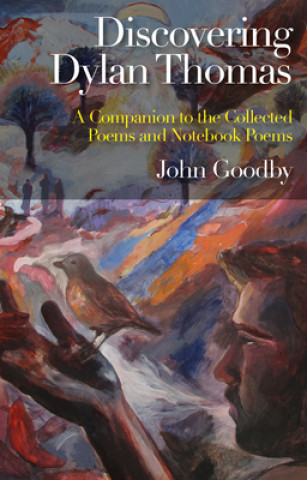 Kniha Discovering Dylan Thomas John Goodby
